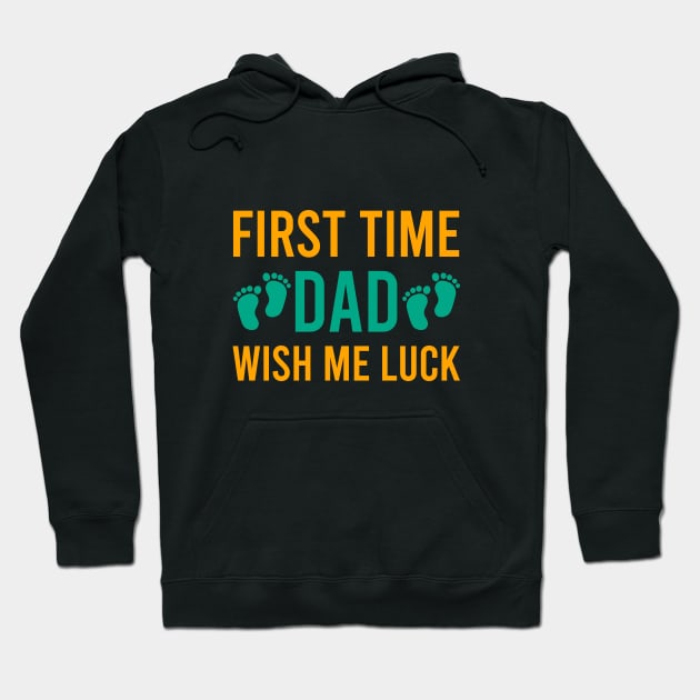 First time dad wish me luck Hoodie by cypryanus